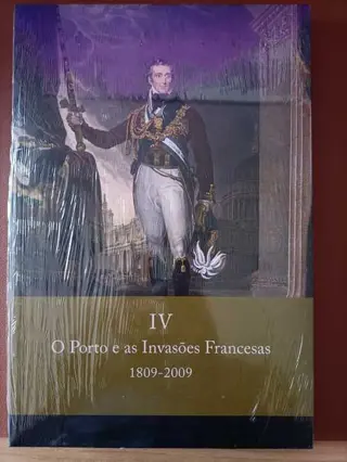 O Porto e as invasões francesas IV de Público | LivrosPT
