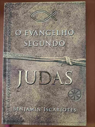 O Evangelho Segundo Judas de Benjamim Iscariotes | LivrosPT