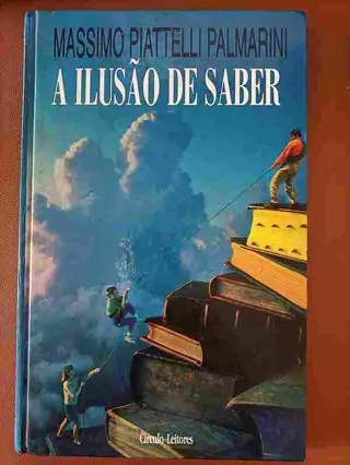 A ilusão de Saber de Massimo Piatelli Palmarini | LivrosPT