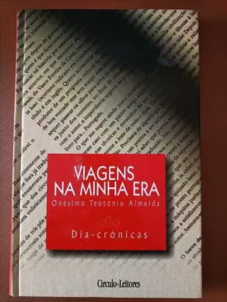 Viagens na minha era de Onésimo Teotónio Almeida | LivrosPT