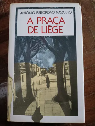 A Praça de Liège de António Rebordão Navarro | LivrosPT
