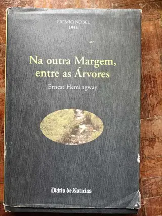 Na outra margem entre as Árvores de Ernest Hemingway | LivrosPT