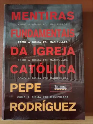 Mentiras fundamentais da igreja católica de Pepe Rodríguez | LivrosPT