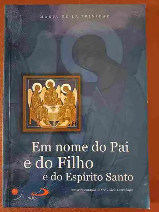 Em nome do Pai e do Filho e do Espírito Santo de Maria de la Trindad | LivrosPT