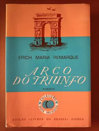 Arco do triunfo de Erich Maria Remarque | LivrosPT