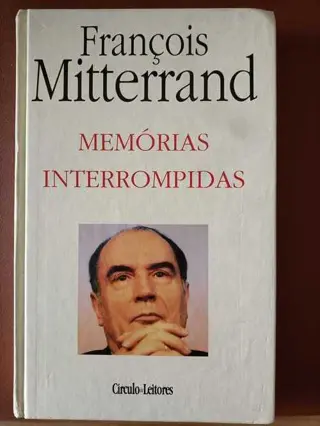 Memórias interrompidas de François Mitterrand | LivrosPT