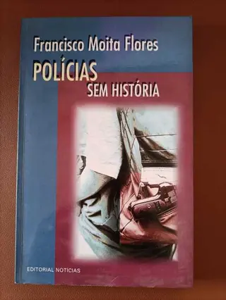 Polícias sem história de Francisco Moita Flores | LivrosPT
