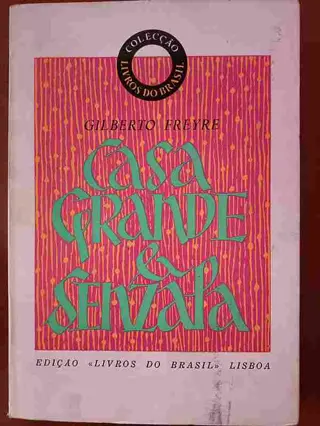 Casa grande & Senzala de Gilberto Freyre | LivrosPT
