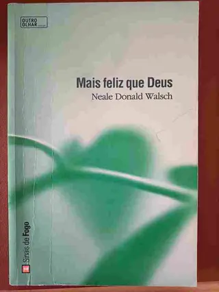 Mais feliz que Deus de Neale Donald Walsh | LivrosPT