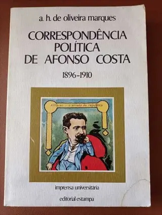 Correspondência Política de Afonso Costa de A. H. de Oliveira Marques | LivrosPT