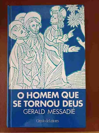 O homem que se tornou Deus de Gerald Messadié | LivrosPT