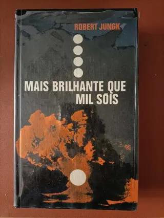 Mais brilhante que mil sois de Robert Jungk | LivrosPT