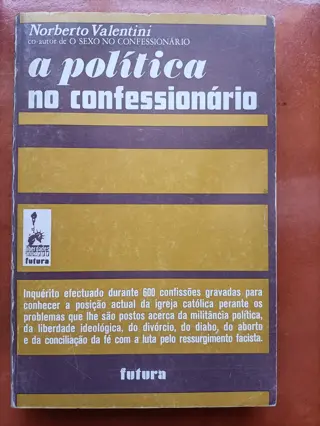 A Política no Confessionário de Norberto Valentini | LivrosPT