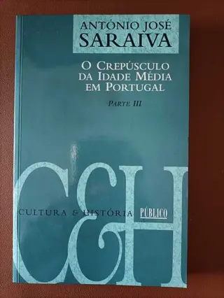 O crepúsculo da idade média em Portugal - parte 3 de António José Saraiva | LivrosPT