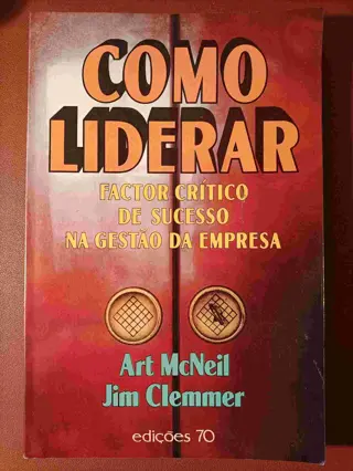 Como liderar de Art McNeil, Jim Clemmer | LivrosPT