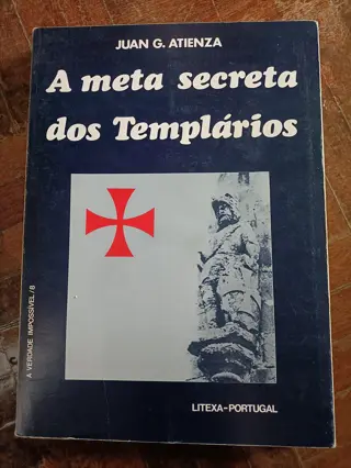 A meta secreta dos Templários de Juan G. Atienza | LivrosPT