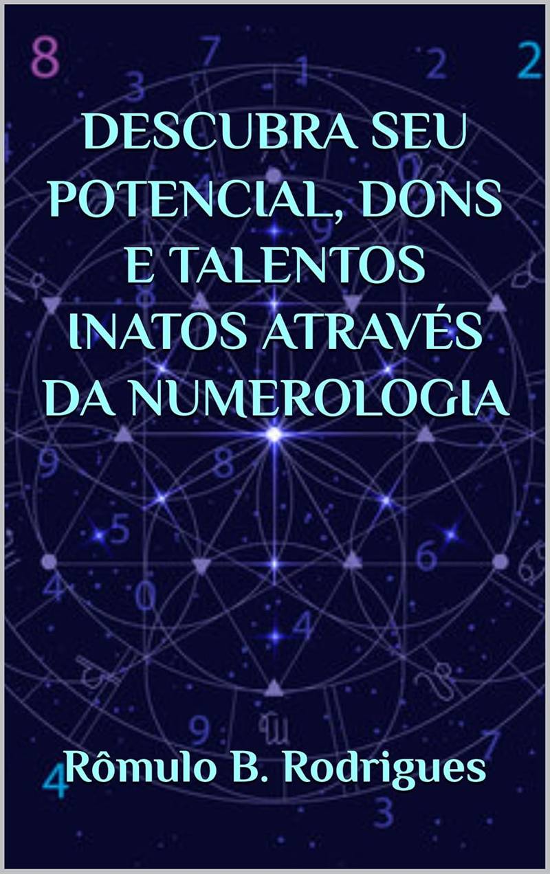 DESCUBRA SEU POTENCIAL, DONS E TALENTOS INATOS ATRAVÉS DA NUMEROLOGIA - Capa