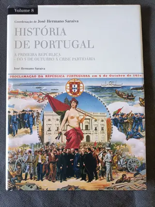 História de Portugal: A Primeira República - Do 5 de Outubro à Crise Partidária de José Hermano Saraiva | LivrosPT