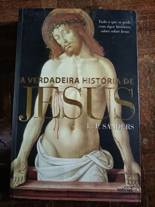 A Verdadeira História de Jesus de E. P. Sanders | LivrosPT