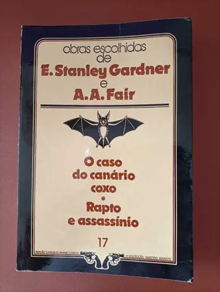 O caso do canário coxo rapto e assassínio de E. Stanley Gardner | LivrosPT
