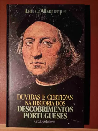 Dúvidas e certezas na história dos descobrimentos portugueses de Luís de Albuquerque | LivrosPT