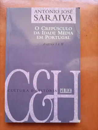 O Crepúsculo da Idade Média em Portugal: Partes I e II de António José Saraiva | LivrosPT