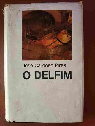 O Delfim de José Cardoso Pires | LivrosPT