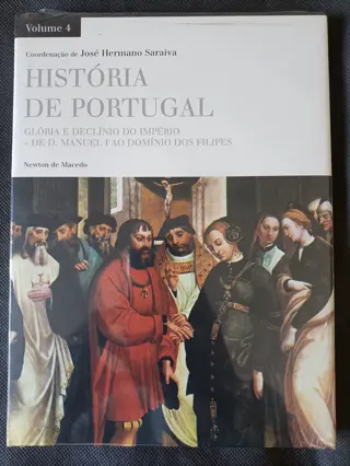 História de Portugal: Glória e Declínio do Império – De D. Manuel I ao Domínio dos Filipes de Coordenação de José Hermano Saraiva, Newton de Macedo | LivrosPT