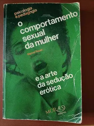 O comportamento sexual da mulher e a arte da sedução de Marcel Rouet | LivrosPT