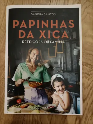 Papinhas da Xica: Refeições em Família de Sandra Santos | LivrosPT
