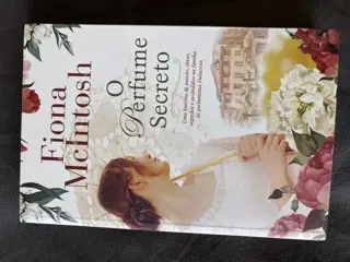 O Perfume Secreto de Fiona McIntosh | LivrosPT