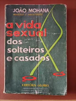 A vida sexual dos solteiros e casados de João Mohana | LivrosPT