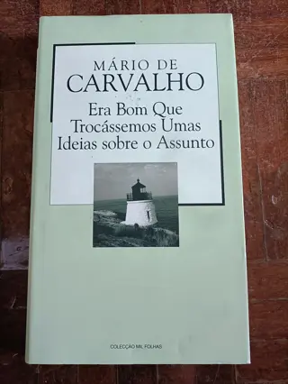 Era Bom Que Trocássemos Umas Ideias sobre o Assunto de Mário de Carvalho | LivrosPT
