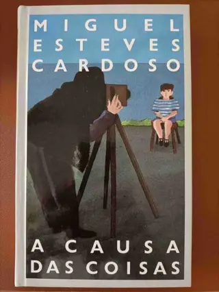 A causa das coisas de Miguel Esteves Cardoso | LivrosPT