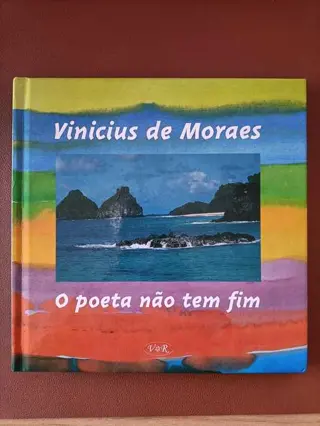Vinicius de Moraes o poeta não tem fim de Adriana Toledo de Almeida | LivrosPT