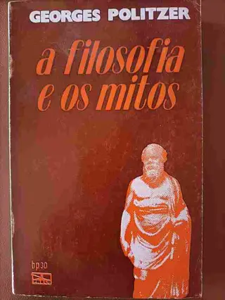 A filosofia e os mitos de Georges Politzer | LivrosPT